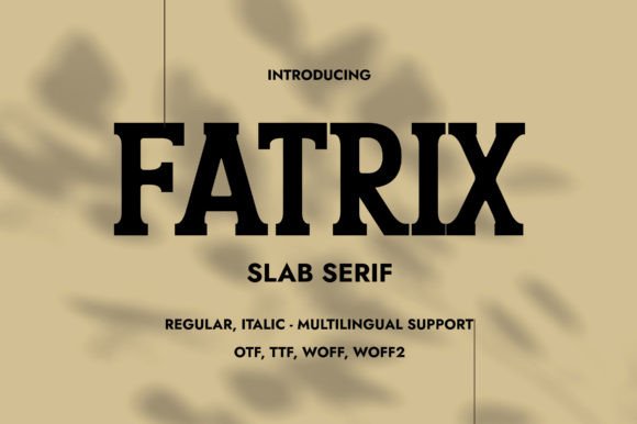 Fatrix: A Bold Slab Serif for Impactful Design