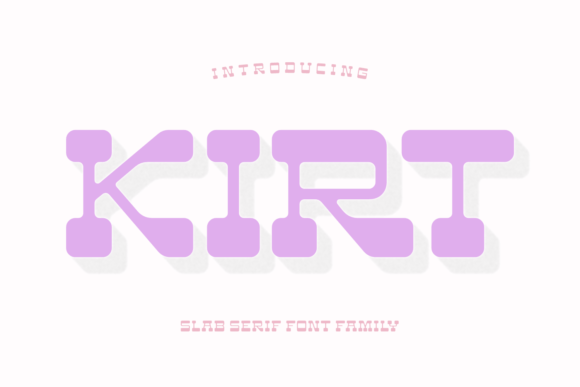 Kirt: A Sturdy Slab Serif Font